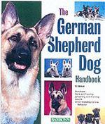 The German Shepherd Handbook (Barron's Pet Handbooks)