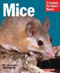 Mice : Everything about History, Care, Nutrition, Handling, and Behavior (Complete Pet Owner's Manual)