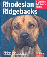Rhodesian Ridgebacks : Everything about Purchase, Care, Nutrition, Behavior, and Training (Complete Pet Owner's Manual)