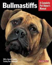 Bullmastiffs : Everything about Their Ancestry, Behavior, Care, Nutrition, and Training (Complete Pet Owner's Manual)