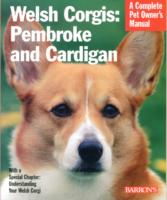 Welsh Corgis: Pembroke and Cardigan (Complete Pet Owner's Manual)