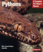 Pythons : Everything about Purchase, Care, Nutrition, and Behavior (Complete Pet Owner's Manual) （Reprint）