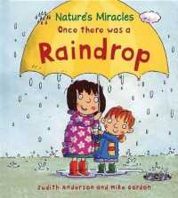 Once There Was a Raindrop (Nature's Miracles)