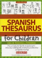 Spanish Thesaurus for Children : Libro de Sinonimos y Antonimos / Book of Synonyms and Antonyms （3TH）