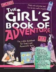 The Girl's Book of Adventure : The Little Guidebook for Smart and Resourceful Girls （SPI）
