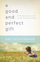 A Good and Perfect Gift - Faith, Expectations, and a Little Girl Named Penny