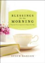 Blessings for the Morning : Prayerful Encouragement to Begin Your Day