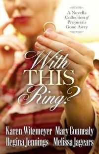 With This Ring? : A Novella Collection of Proposals Gone Awry （4 in 1）