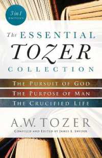 The Essential Tozer Collection - the Pursuit of God, the Purpose of Man, and the Crucified Life