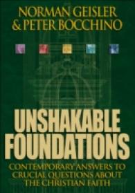 Unshakable Foundations - Contemporary Answers to Crucial Questions about the Christian Faith
