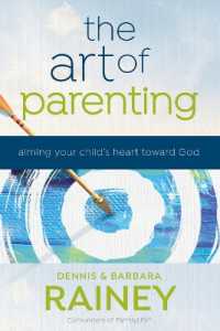 The Art of Parenting - Aiming Your Child`s Heart toward God
