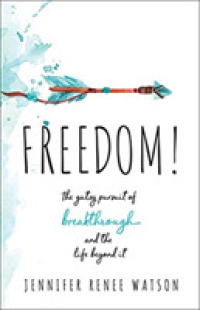 Freedom! : The Gutsy Pursuit of Breakthrough and the Life Beyond It -- Paperback / softback
