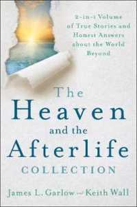 The Heaven and the Afterlife Collection : 2-in-1 Volume of True Stories and Honest Answers about the World Beyond （Combined）