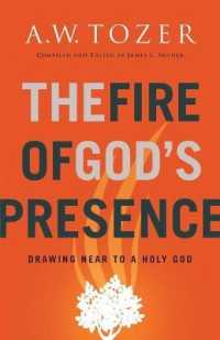 The Fire of God's Presence : Drawing Near to a Holy God