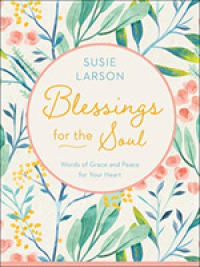 Blessings for the Soul - Words of Grace and Peace for Your Heart