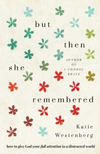 But Then She Remembered - How to Give God Your Full Attention in a Distracted World