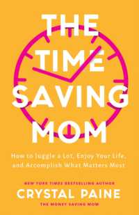 The Time-Saving Mom - How to Juggle a Lot, Enjoy Your Life, and Accomplish What Matters Most