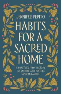 Habits for a Sacred Home : 9 Practices from History to Anchor and Restore Modern Families
