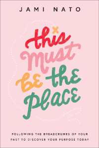 This Must Be the Place - Following the Breadcrumbs of Your Past to Discover Your Purpose Today
