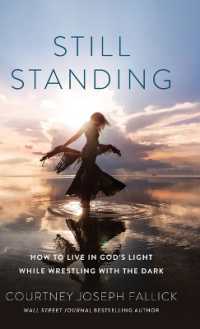 Still Standing : How to Live in God's Light While Wrestling with the Dark