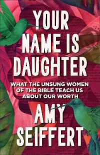 Your Name Is Daughter : What the Unsung Women of the Bible Teach Us about Our Worth