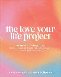 Love Your Life Project : 40 Days to Prioritize Your Passions, Cultivate Productive Habits, and Refuel with Times of Rest