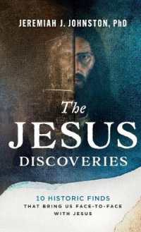 Jesus Discoveries : 10 Historic Finds That Bring Us Face-To-Face with Jesus