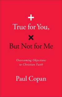 True for You, but Not for Me : Overcoming Objections to Christian Faith