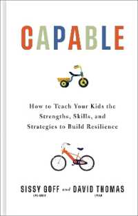 Capable : How to Teach Your Kids the Strengths, Skills, and Strategies to Build Resilience