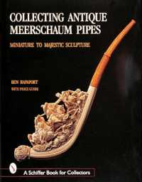 Collecting Antique Meerschaum Pipes : Miniature to Majestic Sculpture, 1850-1925