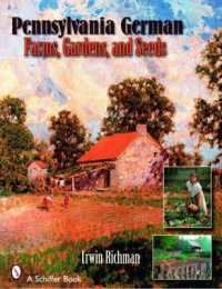 Pennsylvania German Farms, Gardens, and Seeds : Landis Valley in Four Centuries