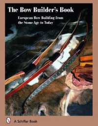 The Bowbuilder's Book : European Bow Building from the Stone Age to Today