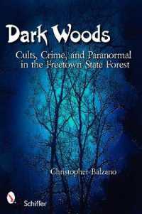 Dark Woods : Cults, Crime, and the Paranormal in the Freetown State Forest