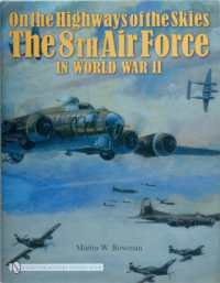 On the Highways of the Skies : The 8th Air Force in World War II