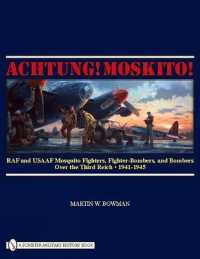 Achtung! Moskito! : RAF and USAAF Mosquito Fighters, Fighter-Bombers, and Bombers over the Third Reich, 1941-1945