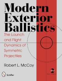 Modern Exterior Ballistics : The Launch and Flight Dynamics of Symmetric Projectiles （2ND）