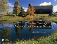 Timeless Crossings : Vermont's Covered Bridges