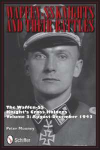 Waffen-SS Knights and their Battles : The Waffen-SS Knight's Cross Holders Vol.3: August-December 1943