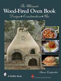 The Ultimate Wood-Fired Oven Book : Design • Construction • Use （2ND）