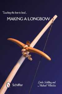 Teaching the Bow to Bend : Making a Longbow