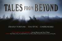 Tales from Beyond : Deadly Fortune, the Attic, Unbreakable (CD included) (Tales from Beyond)