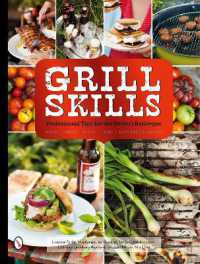Grill Skills: Professional Tips for the Perfect Barbeque : Food, Drinks, Music, Table Settings, Flowers