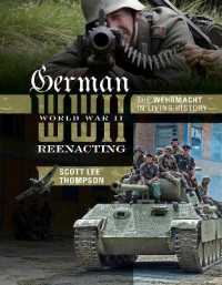 German World War II Reenacting : The Wehrmacht in Living History