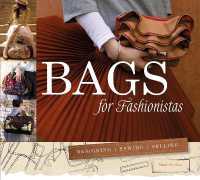 Bags for Fashionistas : Designing, Sewing, Selling