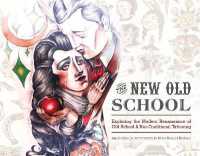 The New Old School : Exploring the Modern Renaissance of Old School & Neo-Traditional Tattooing