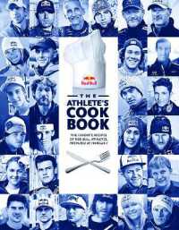 The Athlete's Cookbook : The Favorite Recipes of Red Bull Athletes, Prepared at Hangar-7