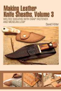Making Leather Knife Sheaths, Volume 3 : Welted Sheaths with Snap Fastener and Mexican Loop (Making Leather Knife Sheaths) （Spiral）