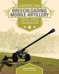 American Breechloading Mobile Artillery 1875-1953 : An Illustrated Identification Guide