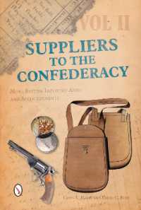 Suppliers to the Confederacy Volume II : More British Imported Arms and Accoutrements (Suppliers to the Confederacy)