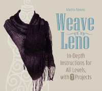 Weave Leno : In-Depth Instructions for All Levels, with 7 Projects